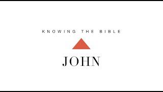 Knowing the Bible Series: John