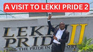 Visit to Lekki Pride 2  Estate | Abraham Adesanya Ajah Lekki Lagos