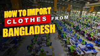 How to Import Clothes from Bangladesh