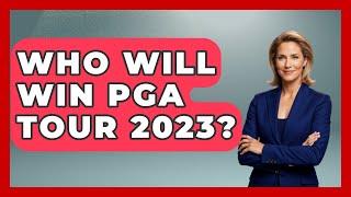 Who Will Win PGA Tour 2023? - The Golf Xpert