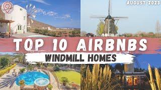 10 Amazing Airbnb's that are in a WINDMILL!