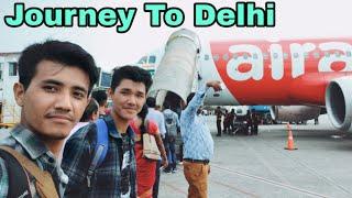 Journey To Delhi Vlog