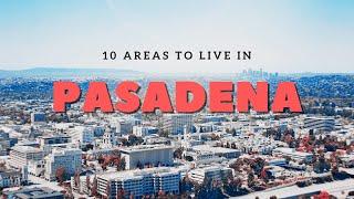 10 Areas to Live in Pasadena California | Moving to Pasadena California | Los Angeles Real Estate