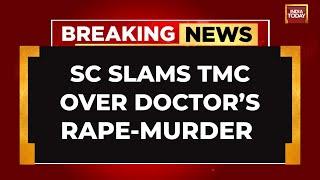 Kolkata Rape & Murder Hearing In SC LIVE: Supreme Court Questions FIR Timing, Slams Mamata Govt