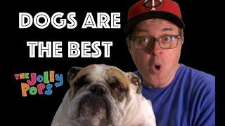 The Jolly Pops - "DOGS ARE THE BEST" [Official Music Video]