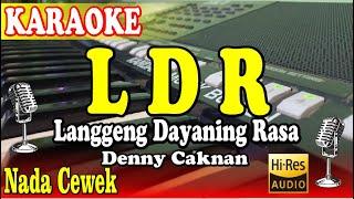 LDR  (Langgeng Dayaning Rasa) KARAOKE NADA CEWEK KOPLO KALEM