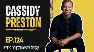 Up My Hockey Podcast EP. 124 - Cassidy Preston - Mental Performance Coach, Author, & Speaker