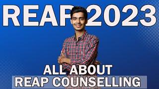 All about REAP 2023 Counselling | REAP 2023