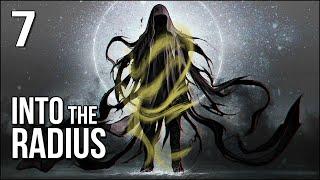 Into The Radius | Part 7 | Wonderful...The Enemy Has Armor Now