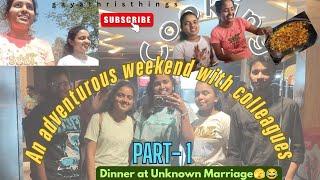 An ADVENTUROUS Weekend 🫨(roommates)PART 1|Dinner at Unknown Marriage#gayathristhings#yt