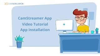 CamStreamer App Video Tutorial – App Installation