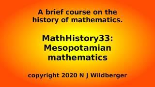Mesopotamian Mathematics | MathHistory 33 | N J Wildberger