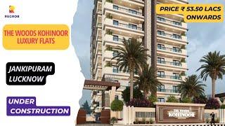 The Woods Kohinoor in Jankipuram Lucknow | +91-7428092718 |  2, 3 BHK Flats For Sale