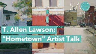 T. Allen Lawson | Hometown Artist Talk 11/4/2018