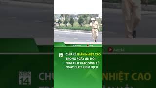 Chú rể thân nhiệt cao trong ngày ăn hỏi, nhà trai trao sính lễ ngay chốt kiểm dịch| #shorts| VTC14