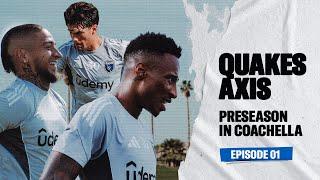 QUAKES AXIS IS BACK |  Preseason in Coachella EP 01