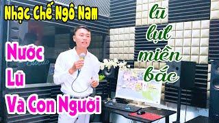 nước lũ vô tình - nhạc chế về lũ lụt miền bắc Làm Người Dân Rơi Nước Mắt - Chế lời Ngô Nam