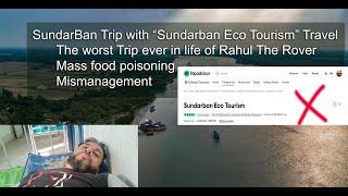 Sundarban Trip with "Sundarban Eco Tourism" | Worst Trip | Mass Food Poisoning | waste of Money