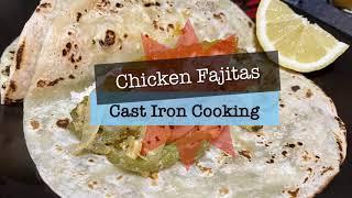 Chicken Fajitas!!!! # Cast Iron Cooking