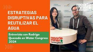 Entrevista con Rodrigo Quezada: Estrategias disruptivas para reutilizar el agua