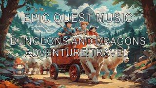 Epic Quest Music - Traveling Adventure Sounds | DND Ambience | Fantasy RPG Music