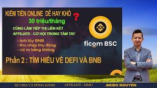 Ficom là gì ? | Kiếm tiền với Ficom Network | Phần 2 : Tìm hiểu ve Defi và BNB | Kiem tien online !