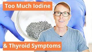 Too Much Iodine and Thyroid Symptoms