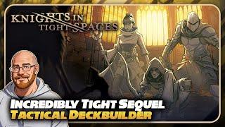 Sequel to Incredibly Tight Deckbuilder is FANTASTIC!! | Knights in Tight Spaces