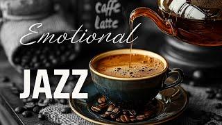 Emotional Jazz With Black Coffee  Relaxing Jazz Instrumental Music For Work, Rest, Stress Relief