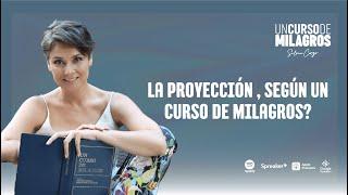 La proyección, según Un Curso de Milagros