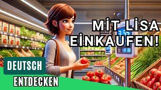 Deutsch lernen durch Hören: Mit Lisa im Supermarkt | Deutsche Geschichte A2-B1