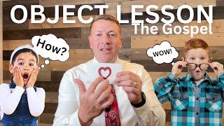 Object Lesson for Sunday School - The Gospel