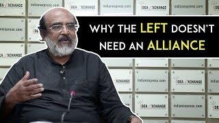 Dr. Thomas Issac On Why The CPM Isn’t Forming An Alliance To Defeat The Right?