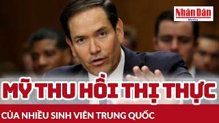 Mỹ thu hồi thị thực của nhiều sinh viên Trung Quốc | Báo Nhân Dân
