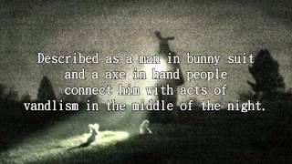 Real Life URBAN LEGEND:THE BUNNYMAN