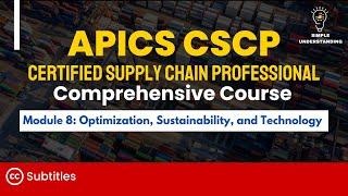 APICS CSCP Final Module 8: Optimization, Sustainability, and Technology (75 min)