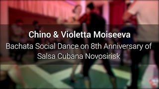 El Chino & Violetta Moiseeva Bachata Social Dance @ 8th Anniversary Salsa Cubana Novosibirsk