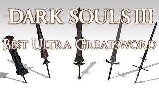 BEST ULTRA GREATSWORD - Dark Souls 3