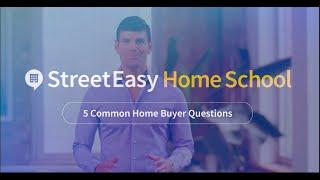 5 Common First-Time Home Buyer Questions | StreetEasy Home School