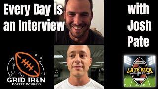 Everyday is an Interview | Late Kick with Josh Pate