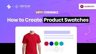 WooCommerce Variations Swatches for Elementor - based on Product Size, Colour, Brand etc