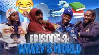 Who Hurt U Bro - Ep.3 - Wavey’s World 