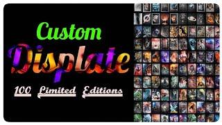 Custom Displate | 100 Limited Editions