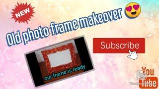 Old photo frame makeover #easy#saloni creation.