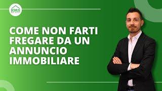 Come non farti fregare da un annuncio immobiliare a modi “specchietto per le allodole”