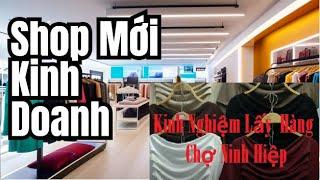 Mở shop thời trang mà bí mật kinh doanh lấy hàng ninh hiệp