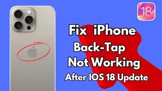 How To Fix iPhone Back Tap Not Working After IOS 18 Update