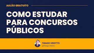 COMO ESTUDAR PARA CONCURSOS PÚBLICOS