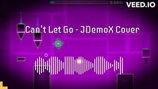 Can't Let Go - JDemoX Cover