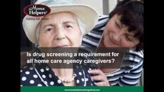 Home Care Chicago: Is drug screening a requirement for all home care agency caregivers?
